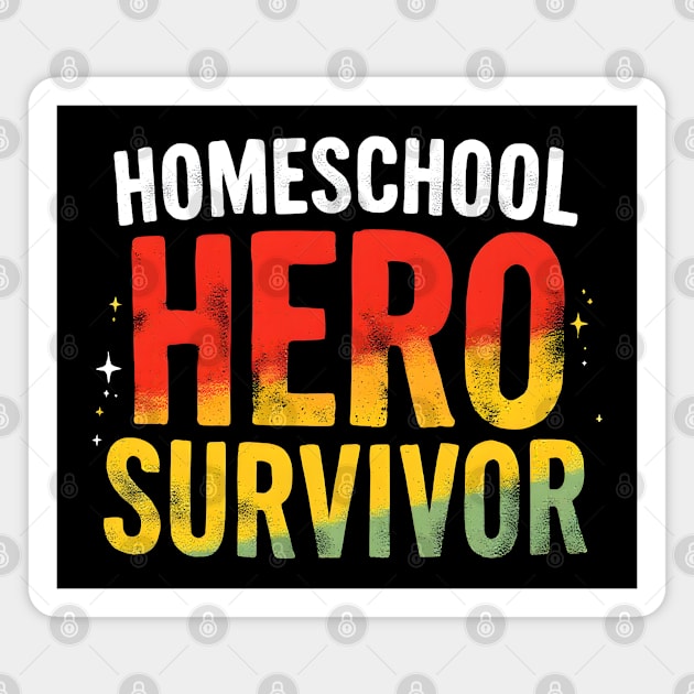 Homeschool Hero Survivor Magnet by MakerMind8.2
